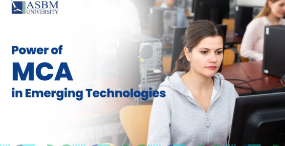 Unveiling the Power of an MCA Programme in Emerging Technologies