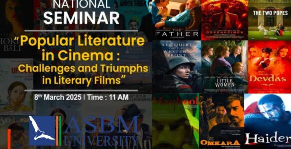 ASBM University to Host National Seminar on “Popular Literature in Cinema” on March 8, 2025